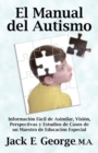 Image for El Manual Del Autismo : Informacion Facil De Asimilar, Vision, Perspectivas Y Estudios De Casos De Un Maestro De Educacion Especial (The Autism Handbook) (Spanish Edition)