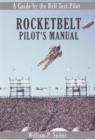Image for Rocketbelt Pilot&#39;s Manual : A Guide by the Bell Test Pilot
