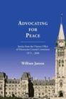 Image for Advocating for Peace : Stories from the Ottawa Office of Mennonite Central Committee 1975-2008