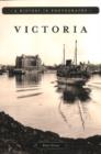 Image for Victoria : A History in Photographs