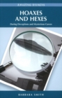 Image for Hoaxes and Hexes : Daring Deceptions and Mysterious Curses