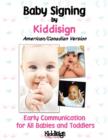 Image for Baby Signing by Kiddisign - American/Canadian Version