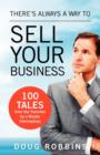 Image for There&#39;s Always a Way to Sell Your Business : 100 Tales from the Trenches by a Master Intermediary