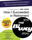 Image for How I Succeeded in Retirement and the Biway Story
