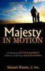 Image for Majesty in Motion : Creating an Encouragement Culture in All Your Relationships