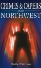 Image for Crimes and Capers of the Northwest
