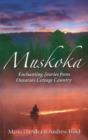 Image for Muskoka : Settlers, Secrets &amp; Summer Fun