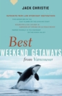 Image for Best Weekend Getaways from Vancouver: Favourite Trips and Overnight Destinations