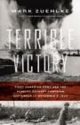Image for Terrible Victory: First Canadian Army and the Scheldt Estuary Campaign: September 13 - November 6, 1944