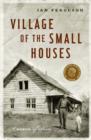 Image for Village of the small houses: a memoir of sorts