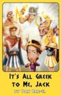 Image for It&#39;s All Greek to Me, Jack