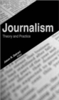 Image for Journalism : Theory and Practice