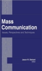Image for Mass Communication : Issues, Perspectives and Techniques