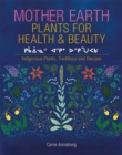 Image for Mother Earth Plants for Health &amp; Beauty