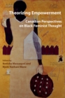 Image for Theorizing Empowerment: Canadian Perspectives On Black Feminist Thought