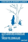 Image for Alice&#39;s Adventures in Wonderland and Through the Looking-Glass (Coscom Blue Banner Classics)