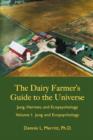 Image for The dairy farmer&#39;s guide to the universe  : Jung, Hermes, and ecopsychologyVolume 1,: Jung and ecopsychology