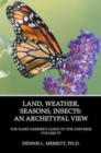 Image for Land, Weather, Seasons, Insects : An Archetypal View
