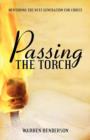 Image for Passing the Torch : Mentoring the Next Generation for Christ