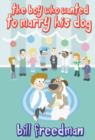 Image for Boy Who Wanted to Marry His Dog