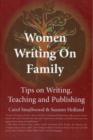 Image for Women Writing on Family : Tips on Writing, Teaching and Publishing