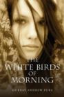 Image for The White Birds of Morning