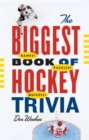 Image for The Biggest Book of Hockey Trivia