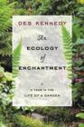 Image for An Ecology of Enchantment: A Year in the Life of a Garden