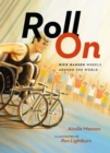 Image for Roll On: Rick Hansen Wheels Around the World