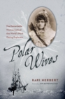 Image for Polar Wives: The Remarkable Women behind the World&#39;s Most Daring Explorers