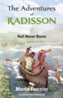 Image for The Adventures of Radisson: Hell Never Burns.