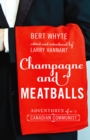 Image for Champagne and meatballs  : adventures of a Canadian communist