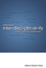 Image for Valences of Interdisciplinarity : Theory, Practice, Pedagogy