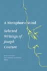 Image for A Metaphoric Mind : Selected Writings of Joseph Couture