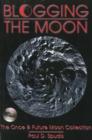 Image for Blogging the Moon : The Once &amp; Future Moon Collection