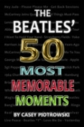 Image for Beatles' 50 Most Memorable Moments