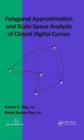 Image for Polygonal approximation and scale-space analysis of closed digital curves