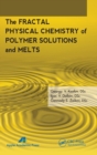 Image for The Fractal Physical Chemistry of Polymer Solutions and Melts