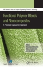 Image for Functional polymer blends and nanocomposites  : a practical engineering approach