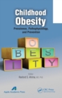 Image for Childhood obesity  : prevalence, pathophysiology, and prevention