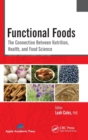 Image for Functional foods  : the connection between nutrition, health, and food science