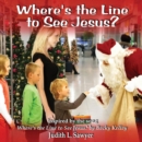 Image for Where&#39;s the Line to See Jesus?