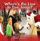 Image for Where&#39;s The Line To See Jesus?
