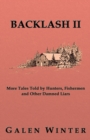 Image for Backlash Ii : More Tales Told By Hunters, Fishermen And Other Damned Liars