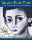 Image for We are Their Voice : Young People Respond to the Holocaust