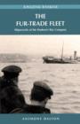 Image for Fur-trade fleet  : shipwrecks of the Hudson's Bay Company