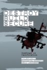 Image for Destroy, Build, Secure : Readings on Pacification