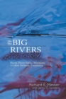 Image for On the Big Rivers : From Three Forks, Montana to New Orleans Louisiana