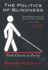 Image for Politics of Blindness Audiobook : From Charity to Parity