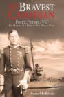 Image for Bravest Canadian: Fritz Peters, VC The Making of a Hero of Two World Wars